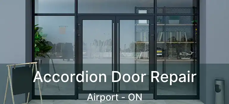  Accordion Door Repair Airport - ON