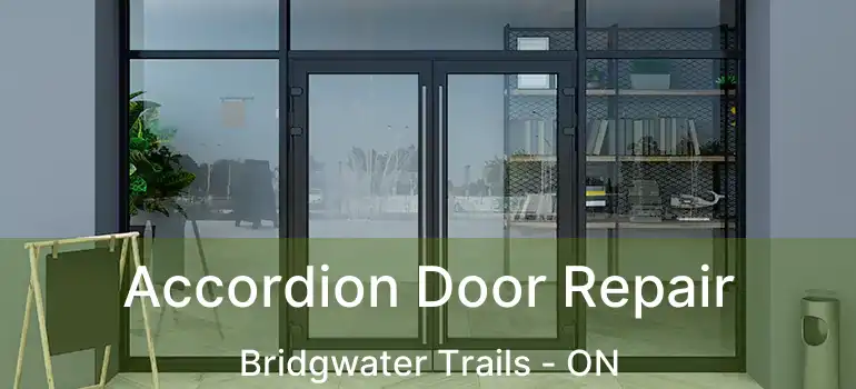  Accordion Door Repair Bridgwater Trails - ON
