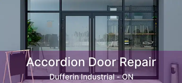  Accordion Door Repair Dufferin Industrial - ON