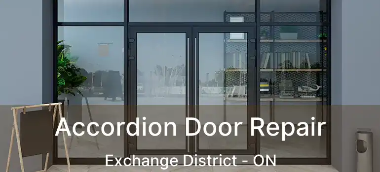  Accordion Door Repair Exchange District - ON