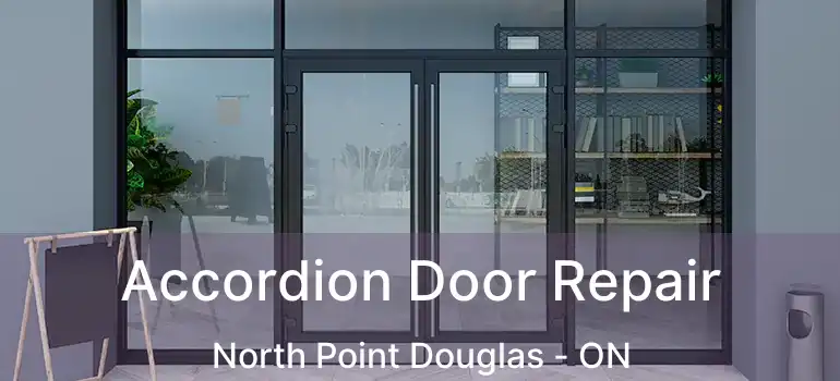  Accordion Door Repair North Point Douglas - ON