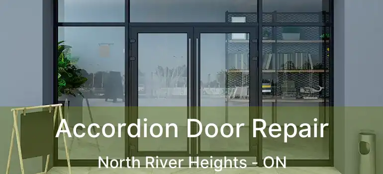  Accordion Door Repair North River Heights - ON