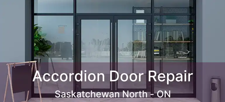  Accordion Door Repair Saskatchewan North - ON