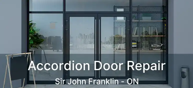  Accordion Door Repair Sir John Franklin - ON