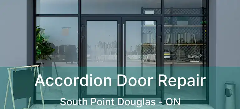  Accordion Door Repair South Point Douglas - ON