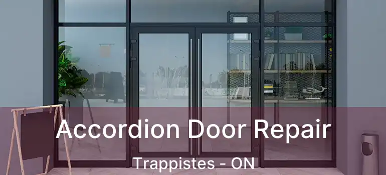  Accordion Door Repair Trappistes - ON