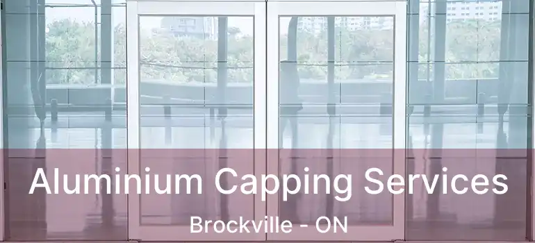  Aluminium Capping Services Brockville - ON