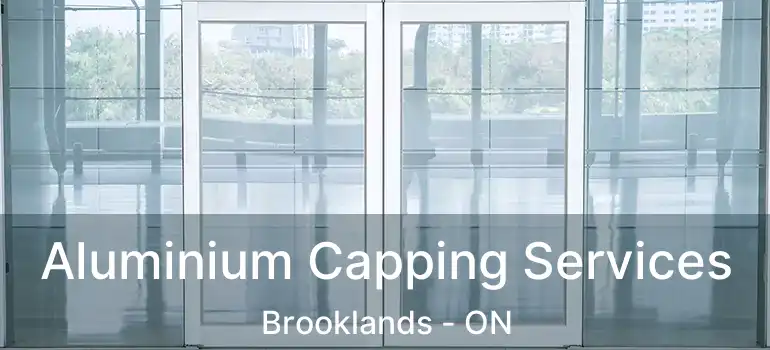  Aluminium Capping Services Brooklands - ON