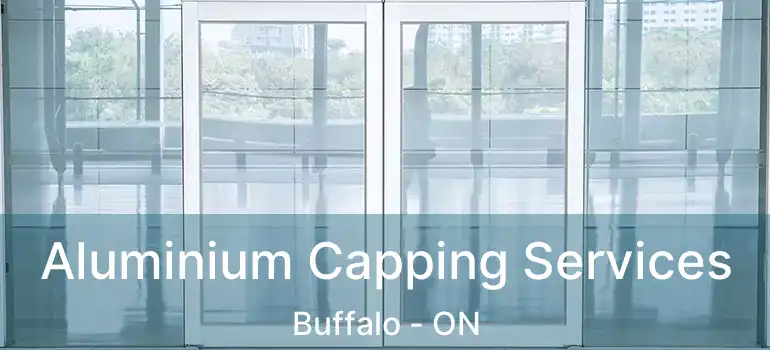  Aluminium Capping Services Buffalo - ON