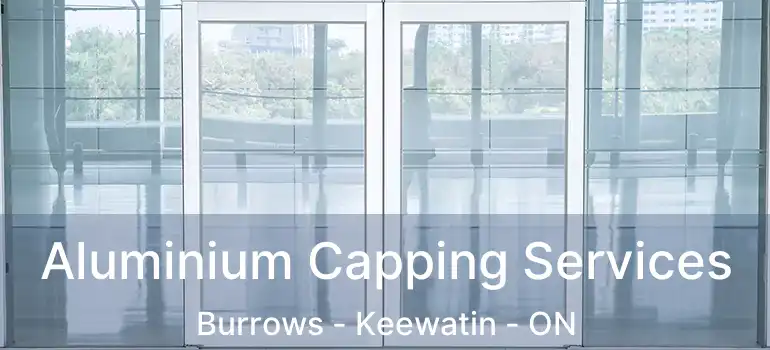  Aluminium Capping Services Burrows - Keewatin - ON