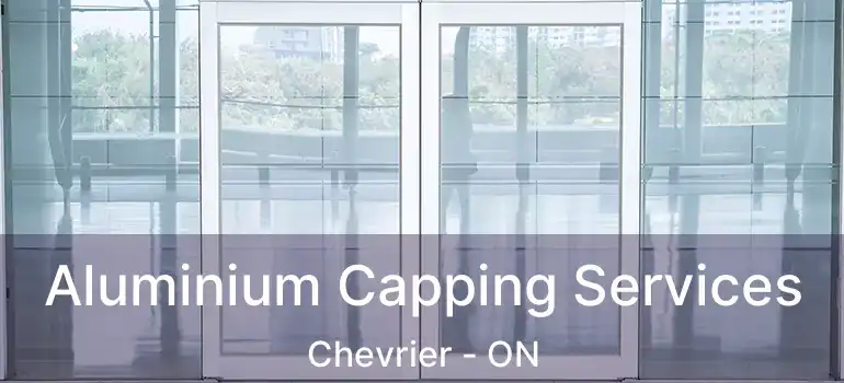  Aluminium Capping Services Chevrier - ON