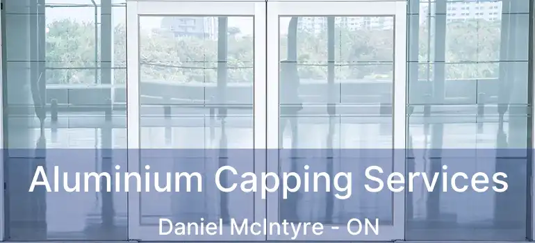  Aluminium Capping Services Daniel McIntyre - ON