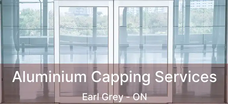  Aluminium Capping Services Earl Grey - ON