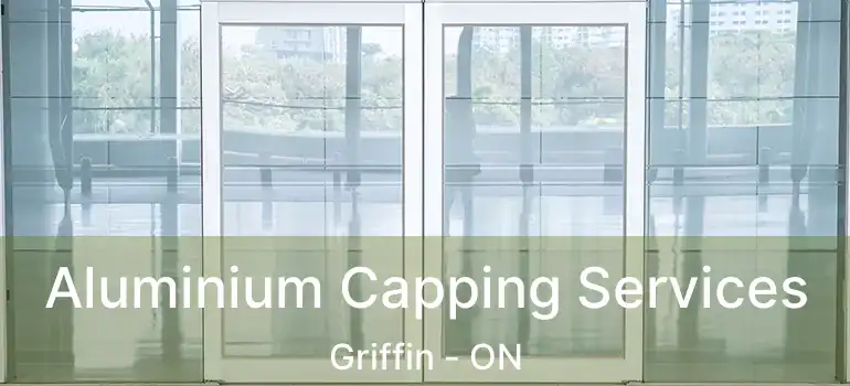  Aluminium Capping Services Griffin - ON