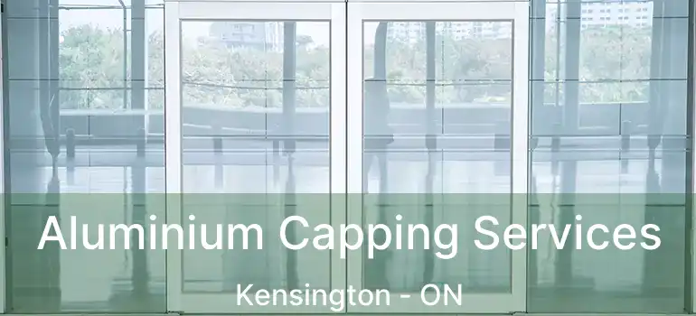  Aluminium Capping Services Kensington - ON