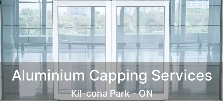  Aluminium Capping Services Kil-cona Park - ON