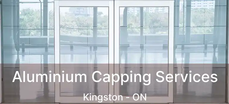  Aluminium Capping Services Kingston - ON