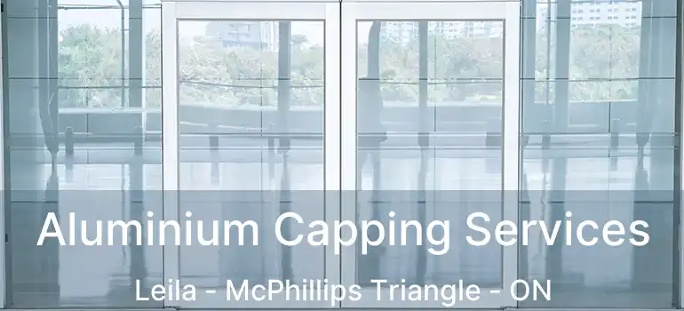  Aluminium Capping Services Leila - McPhillips Triangle - ON