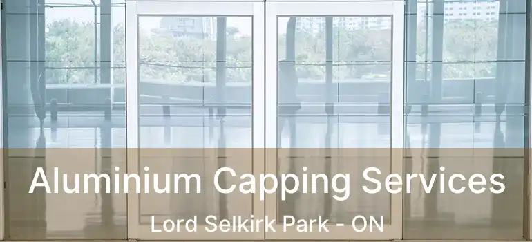  Aluminium Capping Services Lord Selkirk Park - ON