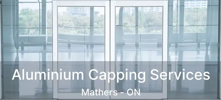  Aluminium Capping Services Mathers - ON