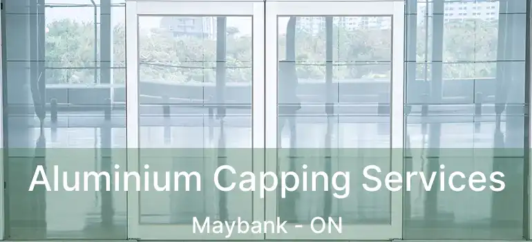  Aluminium Capping Services Maybank - ON