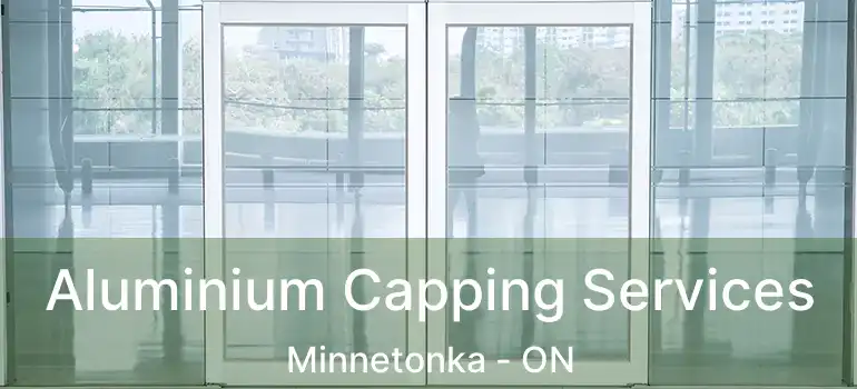  Aluminium Capping Services Minnetonka - ON