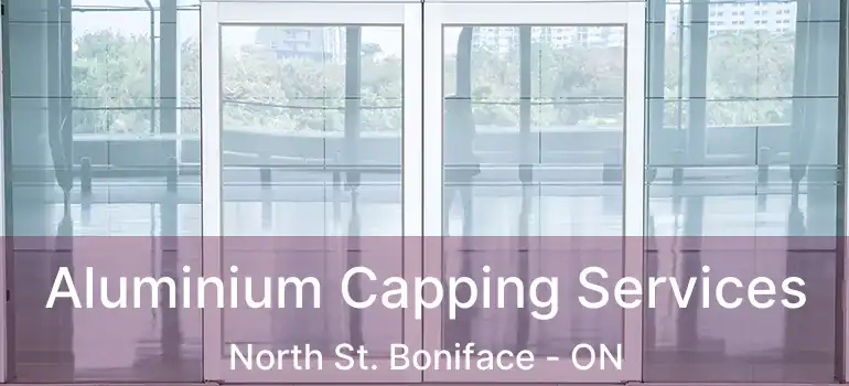  Aluminium Capping Services North St. Boniface - ON