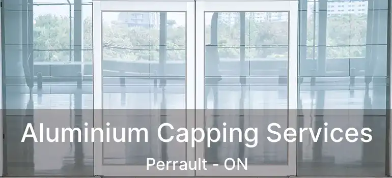  Aluminium Capping Services Perrault - ON