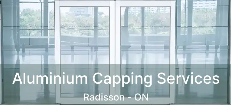  Aluminium Capping Services Radisson - ON