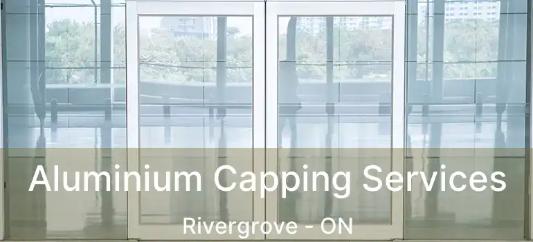  Aluminium Capping Services Rivergrove - ON