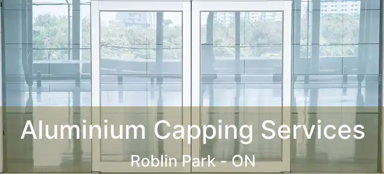  Aluminium Capping Services Roblin Park - ON