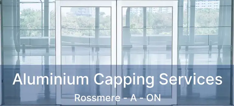  Aluminium Capping Services Rossmere - A - ON