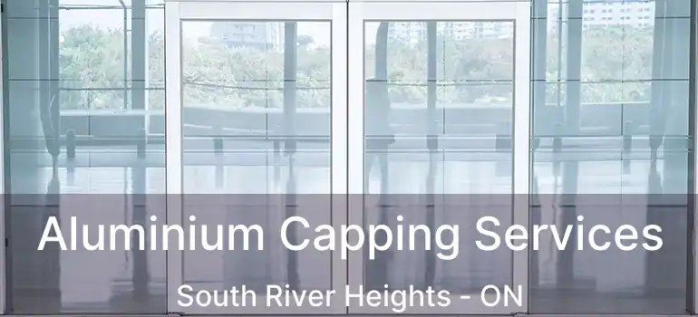  Aluminium Capping Services South River Heights - ON
