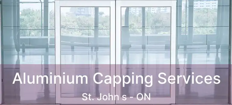  Aluminium Capping Services St. John s - ON