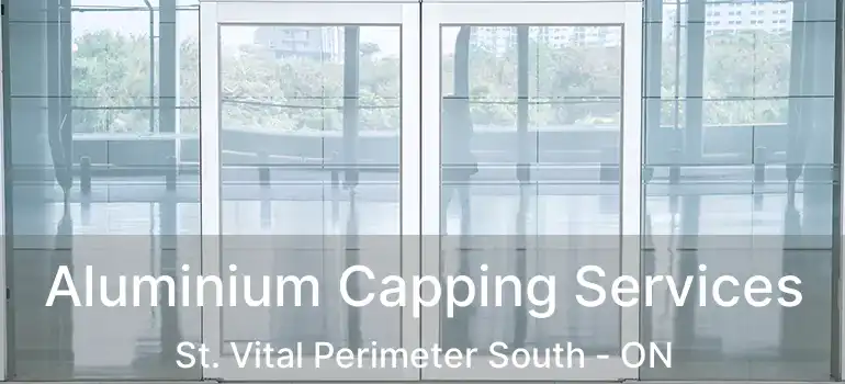  Aluminium Capping Services St. Vital Perimeter South - ON
