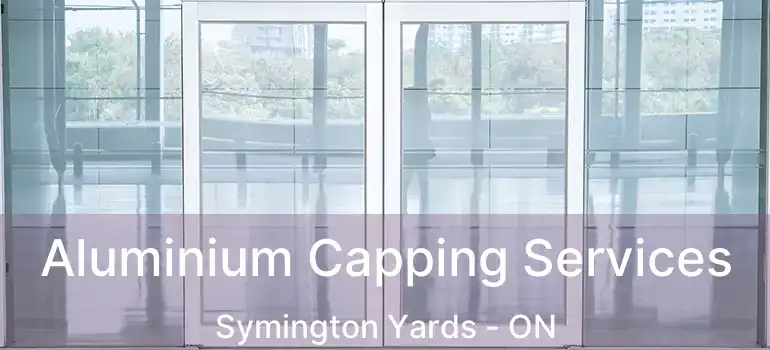  Aluminium Capping Services Symington Yards - ON