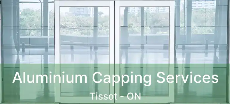  Aluminium Capping Services Tissot - ON