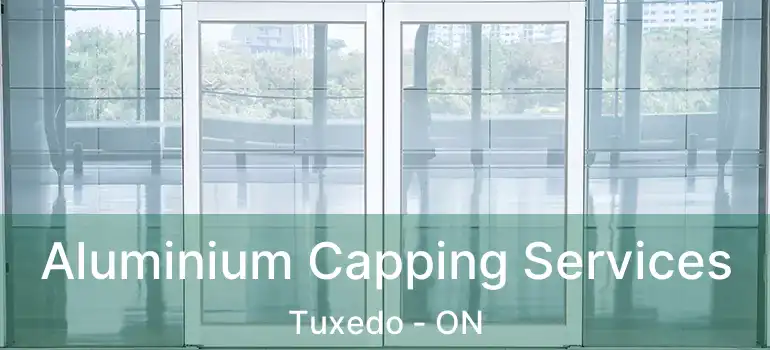  Aluminium Capping Services Tuxedo - ON