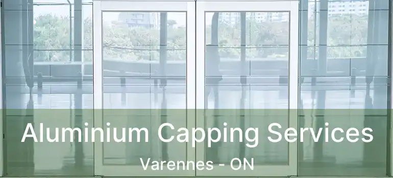  Aluminium Capping Services Varennes - ON