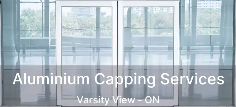  Aluminium Capping Services Varsity View - ON