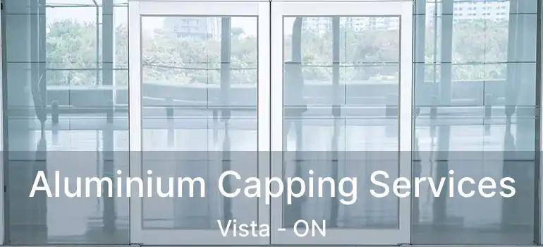  Aluminium Capping Services Vista - ON