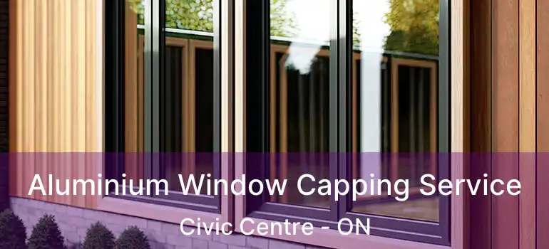  Aluminium Window Capping Service Civic Centre - ON