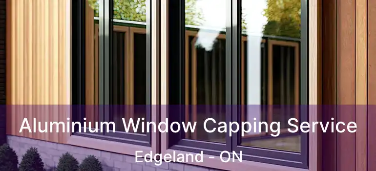  Aluminium Window Capping Service Edgeland - ON