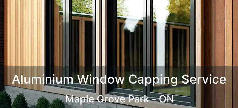  Aluminium Window Capping Service Maple Grove Park - ON
