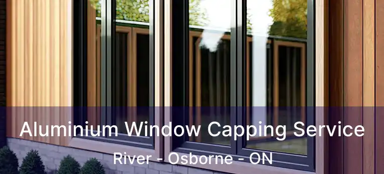  Aluminium Window Capping Service River - Osborne - ON