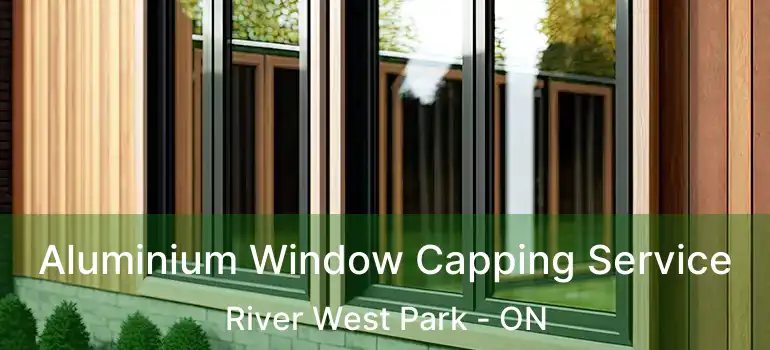  Aluminium Window Capping Service River West Park - ON