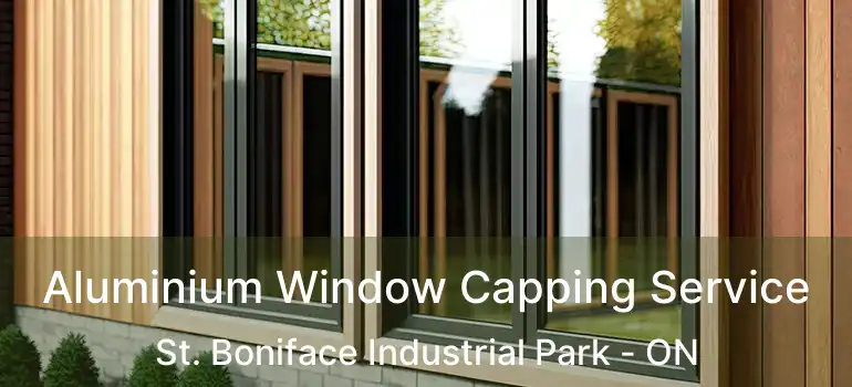  Aluminium Window Capping Service St. Boniface Industrial Park - ON