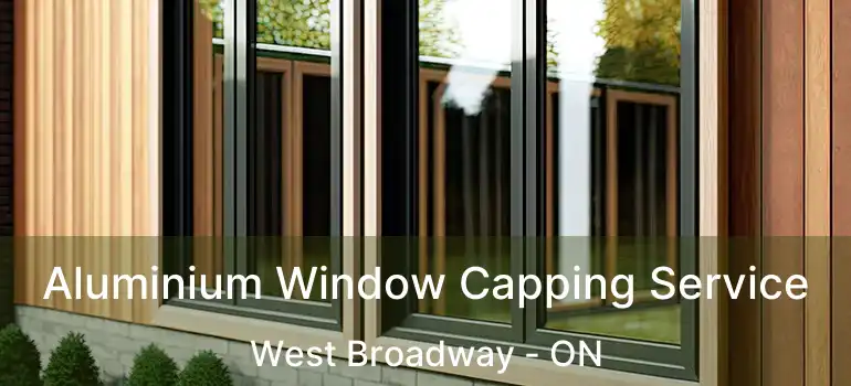  Aluminium Window Capping Service West Broadway - ON