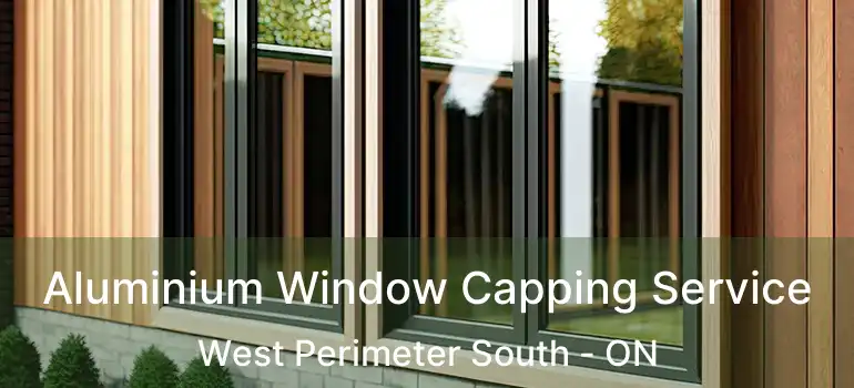  Aluminium Window Capping Service West Perimeter South - ON