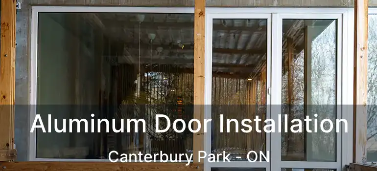  Aluminum Door Installation Canterbury Park - ON